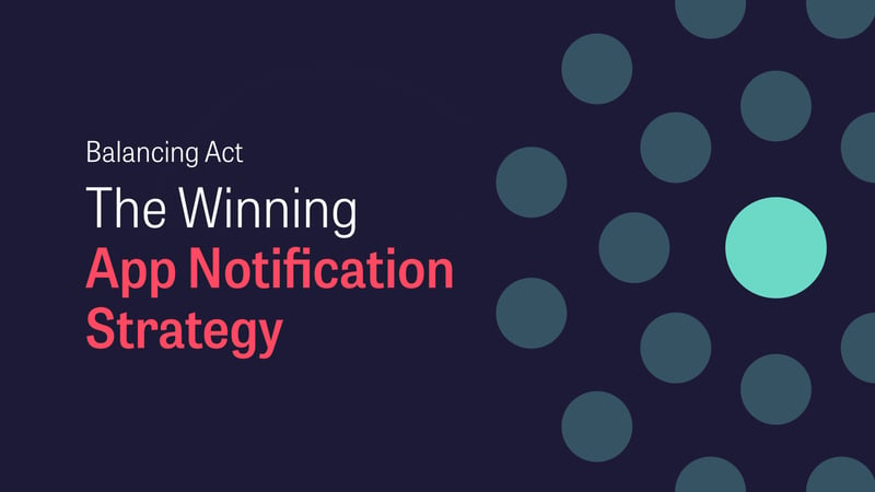 Balancing Act: The Winning App Notification Strategy