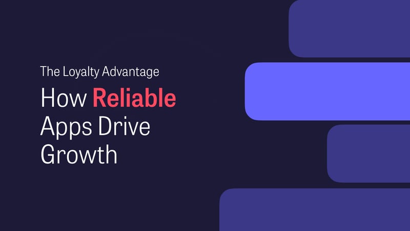 The Loyalty Advantage: How Reliable Apps Drive Growth